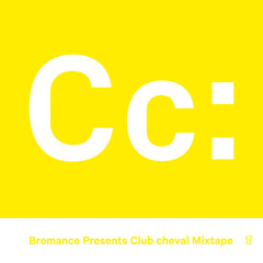 Bromance Presents Club cheval Mixtape