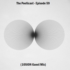 The Poeticast - Episode 59 (10SION Guest Mix)