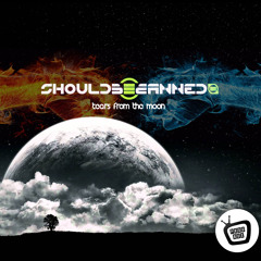 ShouldB3Banned - Tears From The Moon [FREE DOWNLOAD]