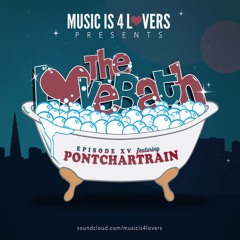 The LoveBath XV featuring Pontchartrain [Musicis4Lovers.com]