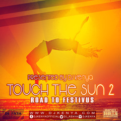 Touch The Sun 2 - Road To Festivus