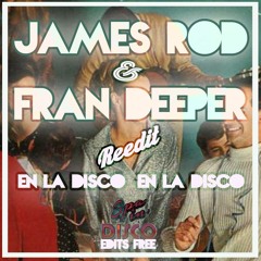 FRAN DEEPER & JAMES ROD - "En La Disco en La Disco"(RE-EDIT)FREE DOWNLOAD