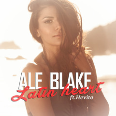 Ale Blake - Latin Heart Ft Hevito (Extended Club Version)