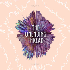 <self titled> the unending thread </self titled>