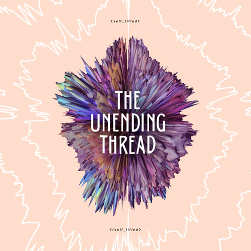 <self titled> the unending thread </self titled>