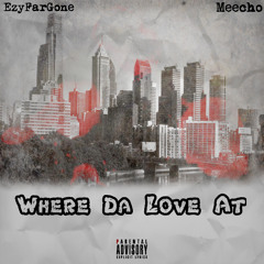 Where Da Love At (Feat. Meecho) [Prod. By ill Beats]