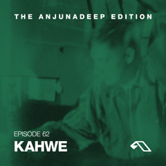 The Anjunadeep Edition 62 With Kahwe
