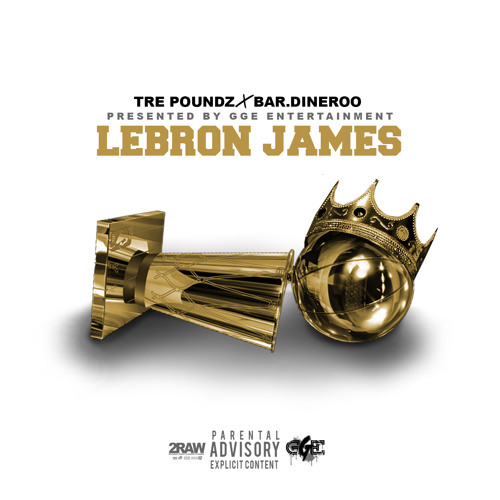 Tre Poundz x Bar.Dineroo - LeBron James