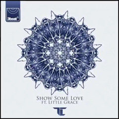 TC - Show Some Love (feat. Little Grace)