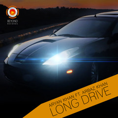 Long Drive | Aryan Khan ft. Arbaz Khan | Beyond Records