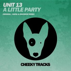 Unit 13 - A Little Party - Gopal & Macnrow Remix