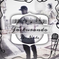 D Note La Expectativa FreeStyle 'Facturando' Prod By 'CH Predilectius'