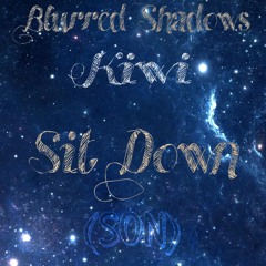 Blurred Shadows & Kiwi - Sit Down (Son)