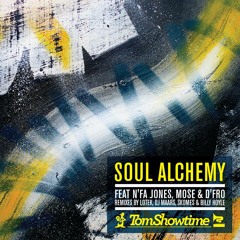 Tom Showtime Feat. Mose, D'Fro and N'fa Jones - Soul Alchemy (Skomes Remix)