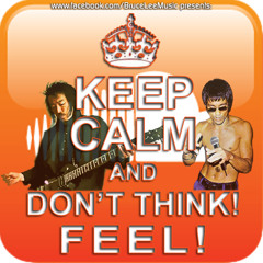 Bruce Lee sings DON'T THINK! FEEL! *2015*