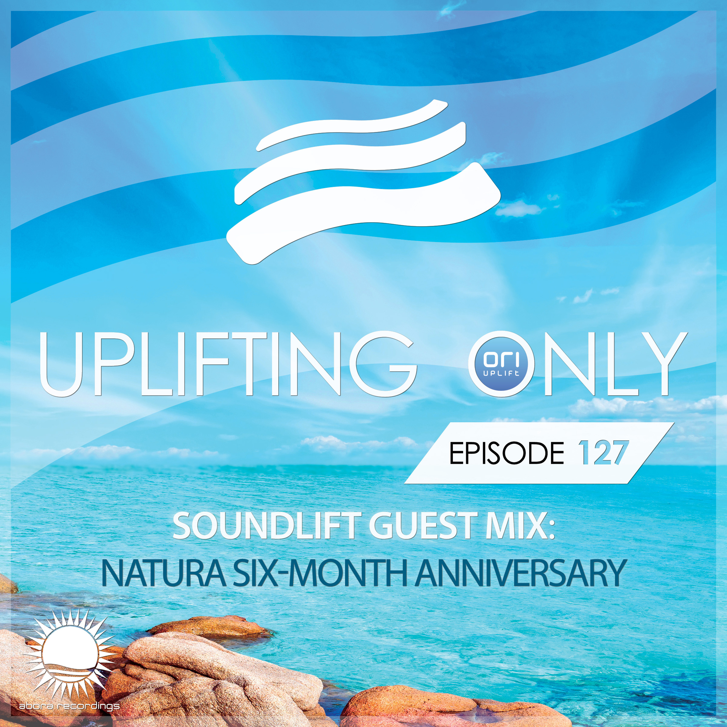 Uplifting Only 127 (July 16, 2015) (incl. SoundLift Guest Mix - Natura Six-Month Anniversary) episode artwork