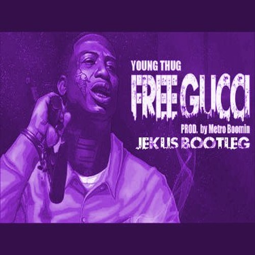 Stream Young Thug - FREE GUCCI (JEKLIS EDIT) FREE DL by JEKlis | Listen  online for free on SoundCloud