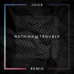 Lil Wayne & Charlie Puth - Nothing But Trouble (Juice Remix)