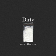 Dirty (Prod. MIRAMARE x  O K H O )