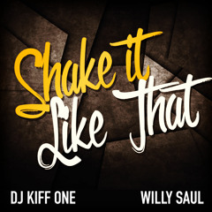 Kiff One X Willy Saul - Shake It Like That