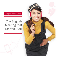 Advanced English #1 - The English Meeting that Started it All