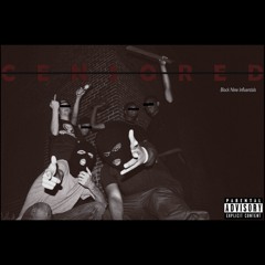 CENSORED (Prod. By Infamous Legends)