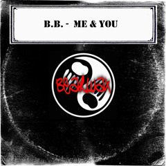 B.B. - Me & You (Original Mix)
