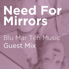 Need For Mirrors - BMTM Guest Mix