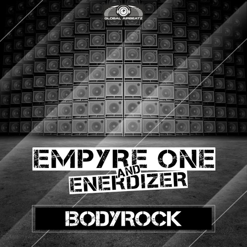 [EDM] Empyre One & Enerdizer - Bodyrock [OUT NOW]