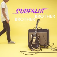Surfalot - Brother Brother