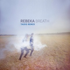 Rebeka - Breath (TaDis Remix)