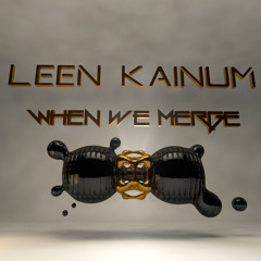 When We Merge - Leen Kainum