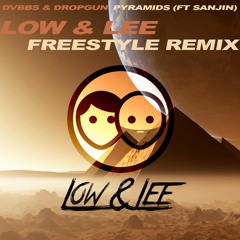 DVBBS & Dropgun - Pyramids (ft Sanjin) (Low & Lee Freestyle Remix)