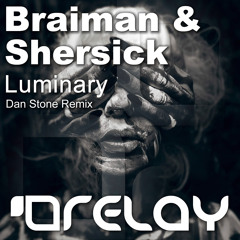 Braiman & Shersick - Luminary (Dan Stone Remix) [Relay] ASOT Episode 722