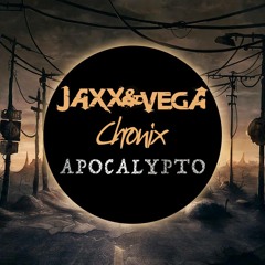 Jaxx & Vega Vs. Chronix - Apocalypto (Original Mix) OUT NOW!