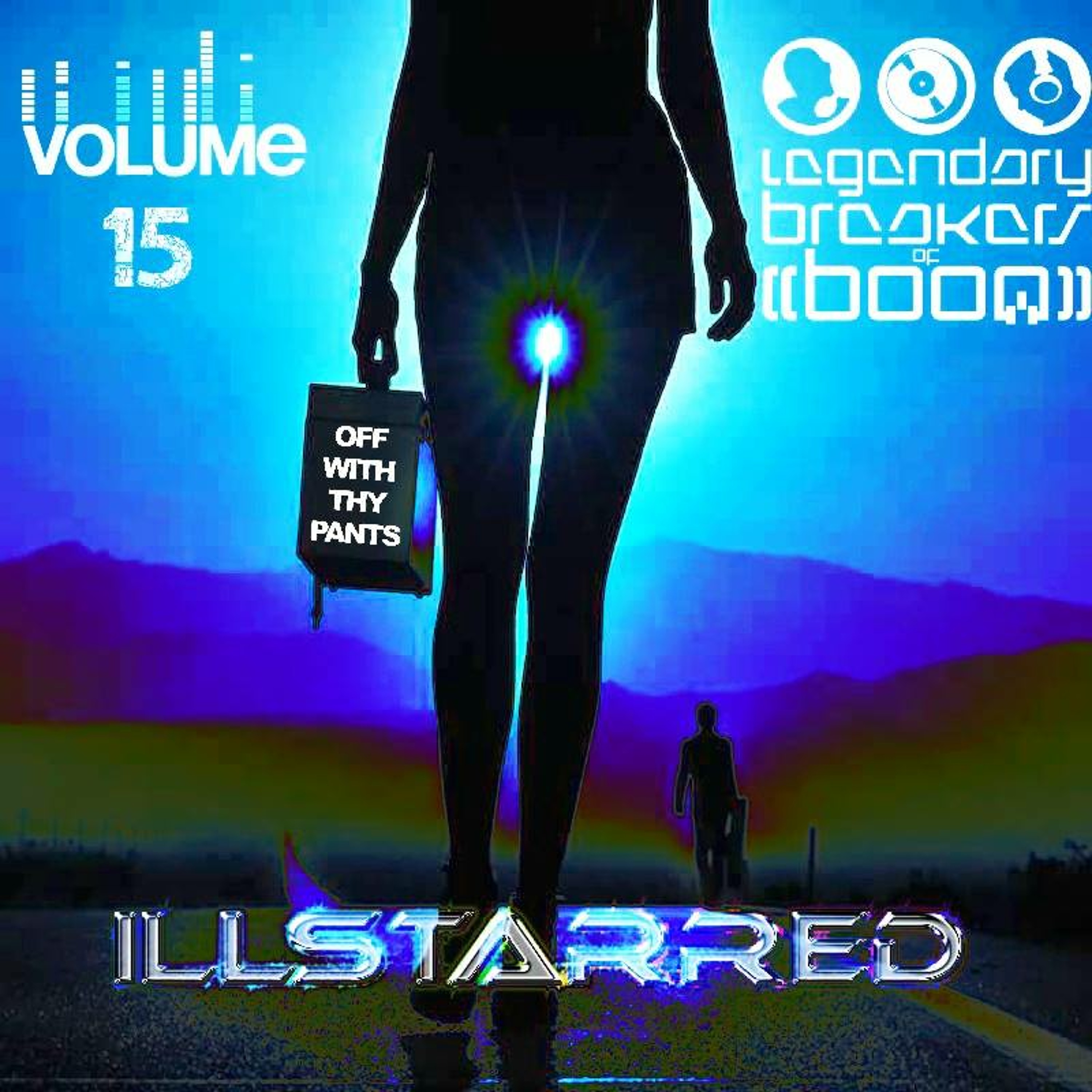 L.B.O.B. Breaker Series Volume #15 featuring  ILLSTARRED -((Pants Off Edition)) episode artwork