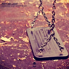 Matt Holliday - Memories Of Yesterday (Original Mix)