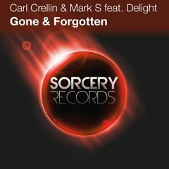 Carl Crellin & Mark S  Feat Delight - Gone & Forgotten (Original Mix)