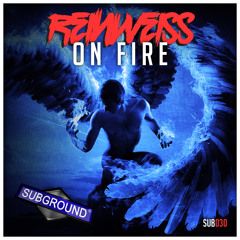 SUB030 Reinweiss - On Fire (PREVIEW) [OUT NOW]