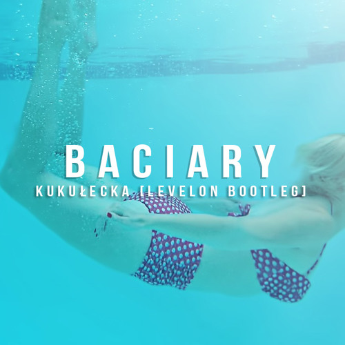 Baciary - Kukułecka (Levelon Bootleg)2015