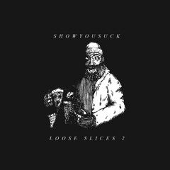 LOOSE SLICES 2 "THE MIXTAPE OR SOMETHING"