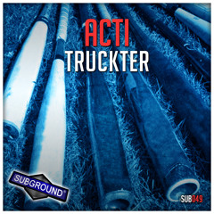 SUB049 ACTI - Truckter - (Dj Version) (Preview) [OUT NOW]