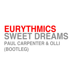 Eurythmics - Sweet Dreams (Paul Carpenter & Olli Bootleg)