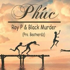Phúc - Black Murder ft Roy P