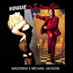 Madonna X Michael Jackson - Vogue Is On The Dance Floor (Tidus Mash Up 2015)