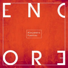 Alejandro fuentes - Encore (MadMads Remix)