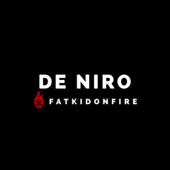 De Niro x FatKidOnFire mix