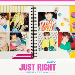 JUST RIGHT GOT7