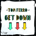Tom&#x20;Ferro Get&#x20;Down Artwork