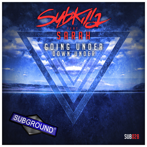 SUB028 Subkilla Feat. Sarah - Going Under (Vocal Mix) [OUT NOW]